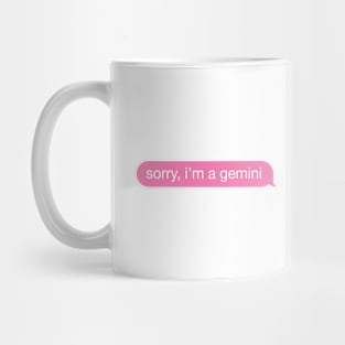 Sorry, I'm A Gemini Pink Phone Message Mug